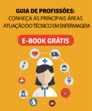 [ebook] Guia de Profissões Conheça as Principais áreas de atuação do Técnico em Enfermagem